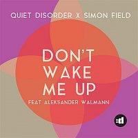 Quiet Disorder, Simon Field, Aleksander Walmann – Don't Wake Me Up