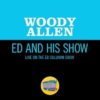 Woody Allen – Ed And His Show [Live On The Ed Sullivan Show, May 14, 1967]