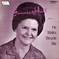 Jennie Hall – He Walks Beside Me