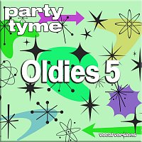 Party Tyme – Oldies 5 - Party Tyme [Vocal Versions]