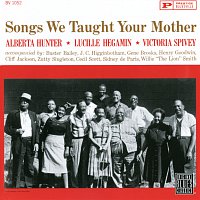 Alberta Hunter, Lucille Hegamin, Victoria Spivey – Songs We Taught Your Mother