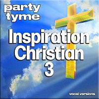 Party Tyme – Inspirational Christian 3 - Party Tyme [Vocal Versions]
