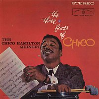 The Chico Hamilton Quintet – The Three Faces Of Chico