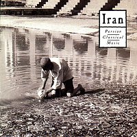 Nonesuch Explorer Series – Iran: Persian Classical Music