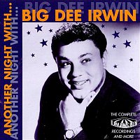 Big Dee Irwin – Another Night With Big Dee Irwin: The Complete Dimension Recordings And More