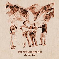 Bryan Benner, Raphael Widman, David Stellner, Wolfgang Schobitzrvogel – Die Wandervogel - An der Rax