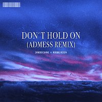 Zander Shine, Robbie Rosen, Admess – Don't Hold On [Admess Remix]