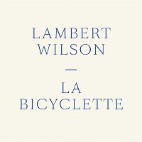 Lambert Wilson – La bicyclette