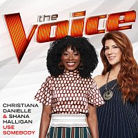 Christiana Danielle, Shana Halligan – Use Somebody [The Voice Performance]
