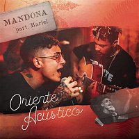 Oriente, MC Hariel – Mandona (Acústico)