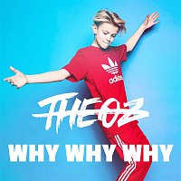 Theo – Why Why Why