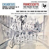 Robert Casadesus – Casadesus: Hommage á Chausson - Francescatti: 3 Preludes for Piano - Bach: Violin Sonata No. 2