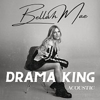 Bellah Mae – Drama King [Acoustic]