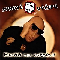 Synové výčepu – Huráá na měsíc!!