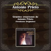 Antonio Prieto – Grandes Creaciones de Antonio Prieto (Versiones Originales)