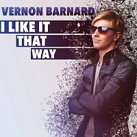 Vernon Barnard – I Like It That Way