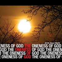 Dr. Bilal Philips – Oneness of God, Vol. 1
