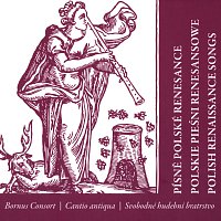 Bornus Consort, Cantio antiqua, Svobodné hudební bratrstvo – Písně polské renesance