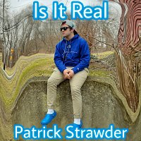 Patrick Strawder – Is It Real