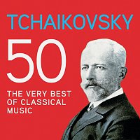 Různí interpreti – Tchaikovsky 50, The Very Best Of Classical Music
