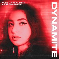 Yves V x Paradigm – Dynamite (feat. Mougleta)