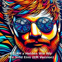 ELIJAH, Helden Wie Wir – Wir sind eins [EM-Version]