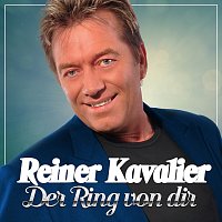 Reiner Kavalier – Der Ring von dir