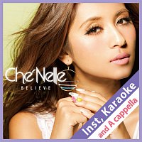 Che'Nelle – Believe [Instrumental, Karaoke And A Cappella]