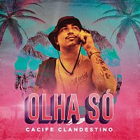 Cacife Clandestino – Olha Só