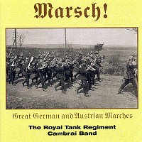 The Royal Tank Regiment Cambrai Band – Marsch! Great German and Austrian Marches