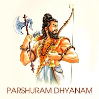 Rahul Saxena – Parshuram Dhyanam