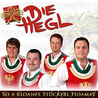 Die Hegl – So a kloanes Stuckerl Hoamat