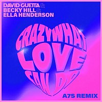 David Guetta x Ella Henderson – Crazy What Love Can Do (with Becky Hill) [A7S Remix]