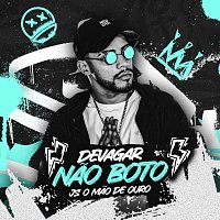 JS O Mao de Ouro – Devagar Nao Boto