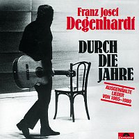 Franz Josef Degenhardt – Durch die Jahre