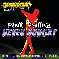Pink Dollaz – Never Hungry