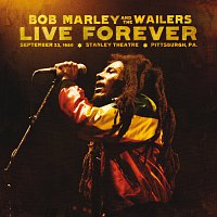 Bob Marley & The Wailers – Live Forever: The Stanley Theatre, Pittsburgh, PA, 9/23/1980