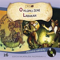 Various  Artists – Najkrajšie rozprávky II., No.26: O hlúpej žene/Labakan