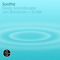 Jim Brickman, Endel, emeraldwave – Soothe: Endel Sleep Soundscape [Vol. 1]