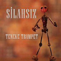 Teneke Trampet – Silahs?z