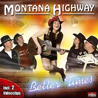 Montana Highway – Better Times