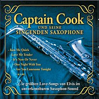 Captain Cook und seine singenden Saxophone – Die groszten Love-Songs von Elvis im unverkennbaren Saxophon-Sound