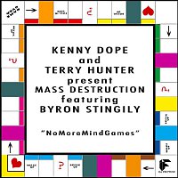 Kenny Dope & Mass Destruction & Terry Hunter – No More Mind Games (feat. Byron Stingily)