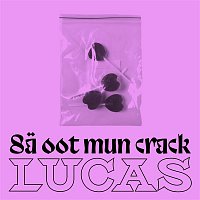 Lucas – Sa oot mun crack