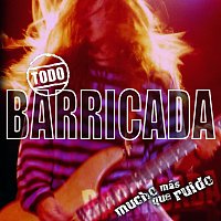 Barricada – Todo Barricada (Mucho Más Que Ruido)