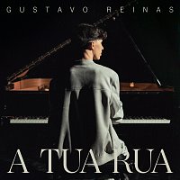 Gustavo Reinas – A Tua Rua