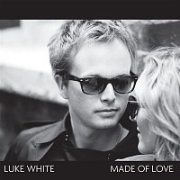 Luke White – Made Of Love