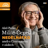 Miloň Čepelka, Aleš Palán – Nedělňátko aneb s Cimrmanem v zádech CD-MP3