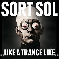 Sort Sol – ...Like A Trance Like...