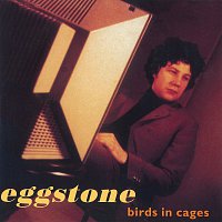 Eggstone – Birds In Cages